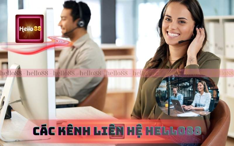 Các Kênh Liên Hệ Hello88 Được Sử Dụng Phổ Biến