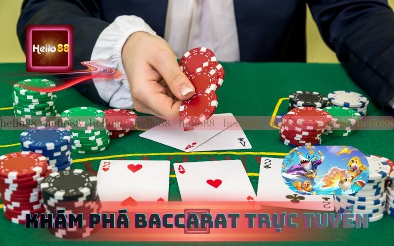 Khám Phá Baccarat Trực Tuyến Uy Tín Tại Hello88