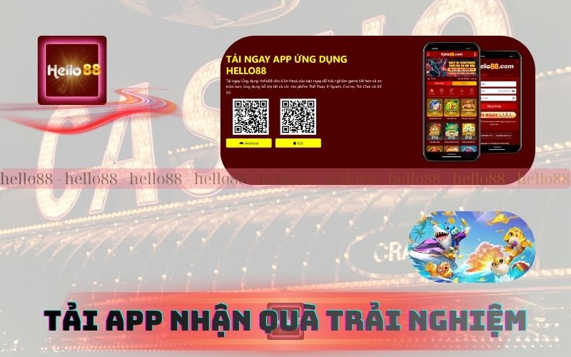 Tải App Hello88 Nhận Quà Trải Nghiệm Miễn Phí